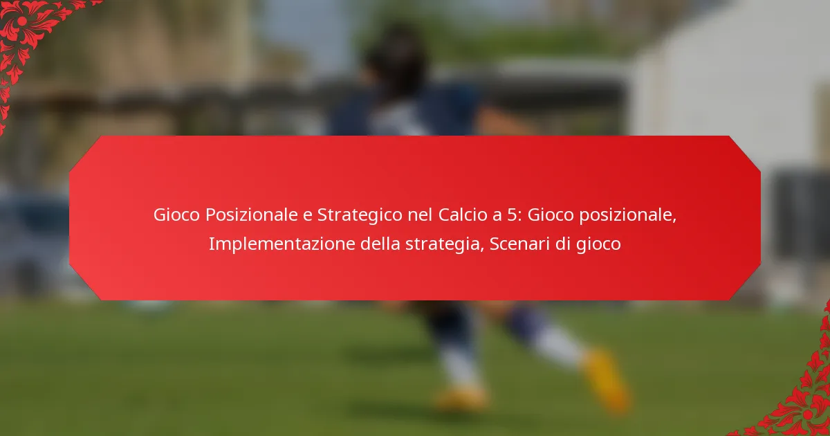 Gioco Posizionale e Strategico nel Calcio a 5: Gioco posizionale, Implementazione della strategia, Scenari di gioco